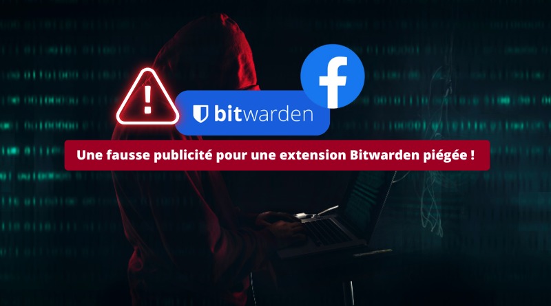 Facebook - Une fausse publicité pour une extension Bitwarden piégée