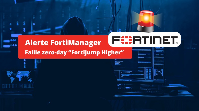 FortiManager - Faille zero-day FortiJump Higher