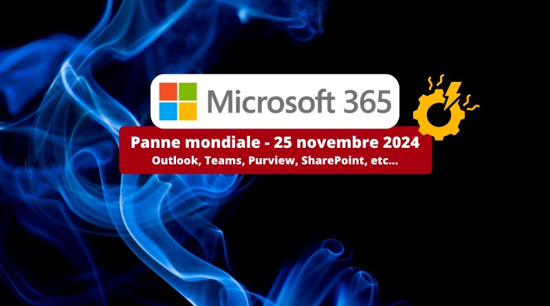 Microsoft 365 - Panne mondiale - 25 novembre 2024