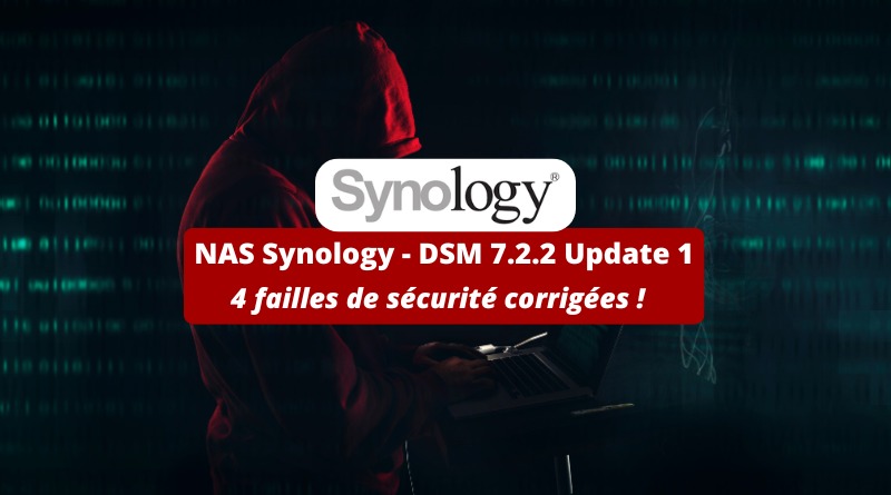 Synology DSM 7.2.2 Update 1 - Mise à jour de sécurité