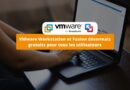 VMware Workstation et Fusion désormais gratuits pour tous les utilisateurs