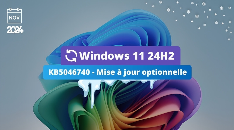 Windows 11 24H2 - KB5046740 - Mise à jour optionnelle