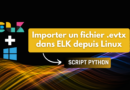 Comment importer un fichier .evtx dans ELK depuis Linux via Python ?