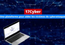 17Cyber - Une plateforme pour aider les victimes de cyberattaque