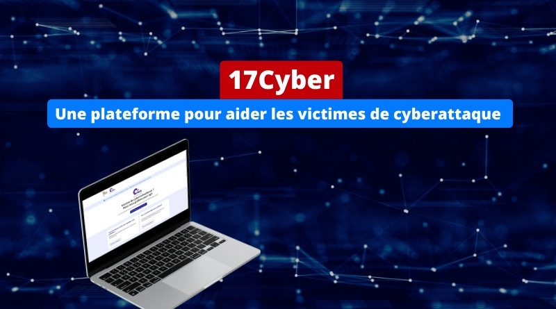 17Cyber - Une plateforme pour aider les victimes de cyberattaque