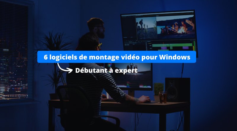 6 logiciels de montage vidéo pour Windows