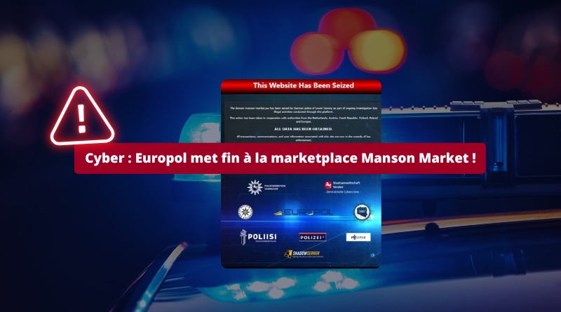 Cybersécurité - Europol met fin à la marketplace Manson Market