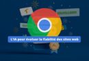 Google Chrome - IA pour évaluer la fiabilité des sites web