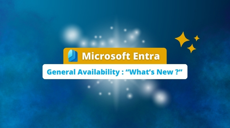 Microsoft Entra - General Availability - What’s New