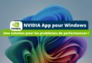 NVIDIA App pour Windows - Lenteurs jeux solution temporaire