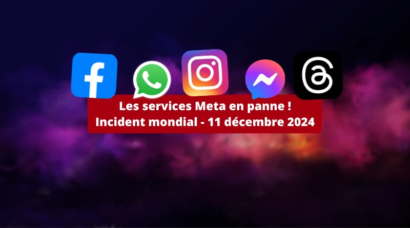 Panne Meta - WhatsApp Facebook Messenger Instagram - du 11 décembre 2024