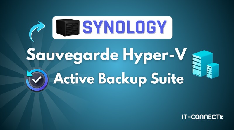 Tuto Synology Active Backup Suite - Sauvegarde Hyper-V