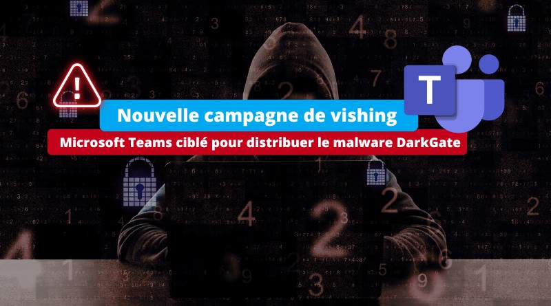 Vishing - Microsoft Teams ciblé pour distribuer le malware DarkGate