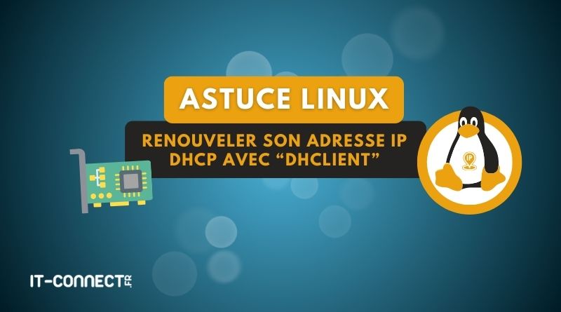 tuto linux renouveler adresse IP dhcp facilement