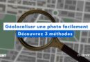 3 méthodes gratuites pour géolocaliser une photo