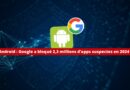 Android - Google a bloqué 2,3 millions d’applications suspectes en 2024