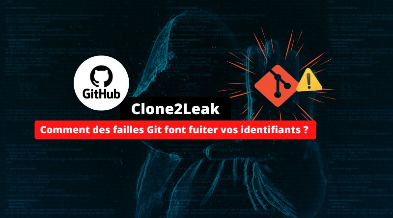 Clone2Leak - Failles de sécurité Git - Fuite identifiants