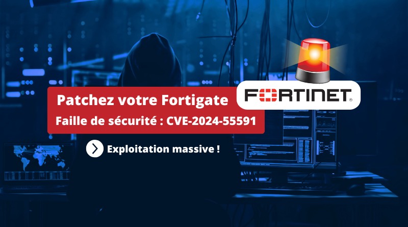 Fortinet Fortigate - Exploitation massive CVE-2024-55591