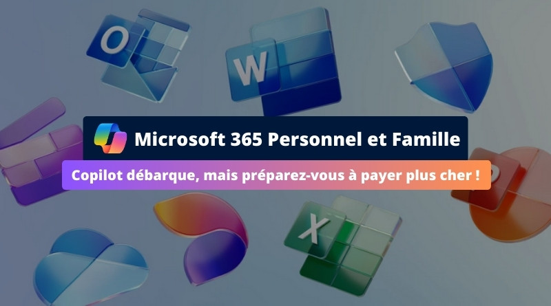 Microsoft 365 Personnel et Famille - IA Copilot et augmentation des prix