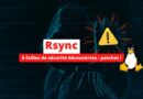 Rsync - 6 failles de sécurité découvertes - 2025