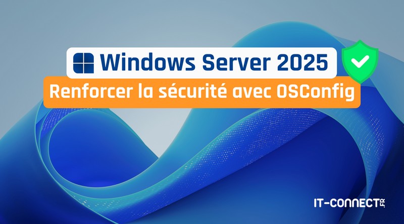 Tuto Windows Server 2025 OSConfig