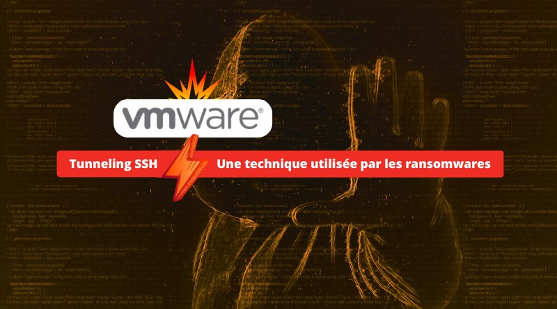 VMware ESXi - Les ransomwares utilisent le tunneling SSH dans leurs attaques