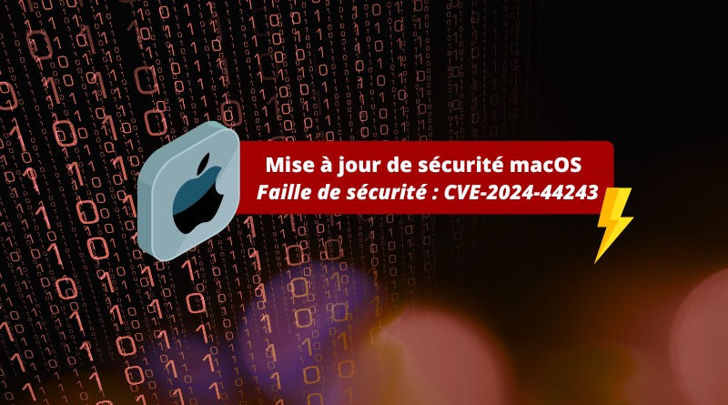 macOS - Faille de sécurité - CVE-2024-44243